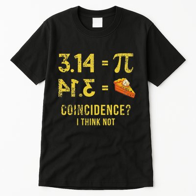 Pi 3 14 = Pie Coincidence I Think Not Math Pun Tall T-Shirt