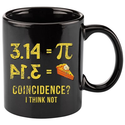Pi 3 14 = Pie Coincidence I Think Not Math Pun 11oz C Handle Ceramic Mug
