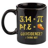 Pi 3 14 = Pie Coincidence I Think Not Math Pun 11oz C Handle Ceramic Mug