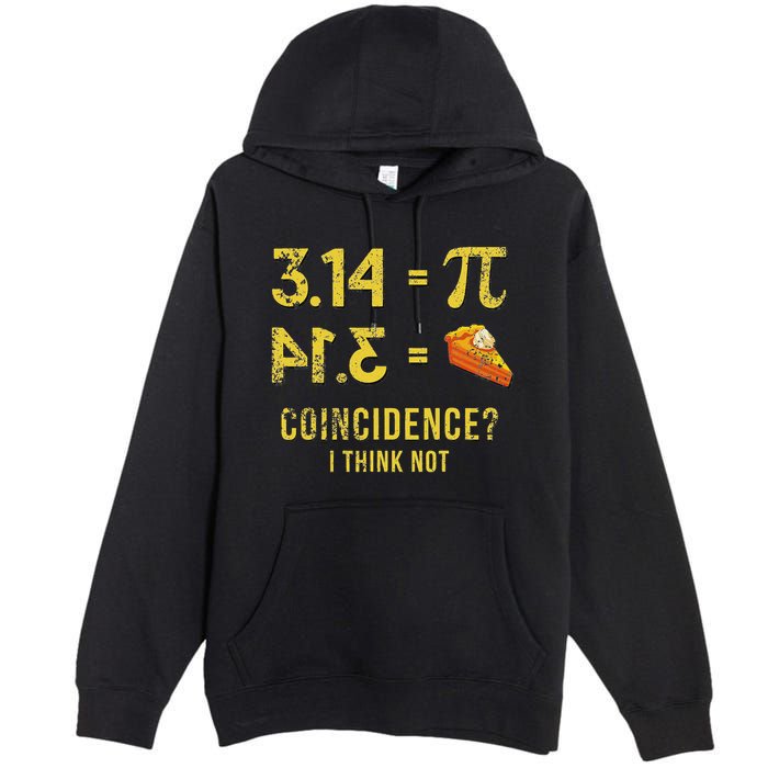 Pi 3 14 = Pie Coincidence I Think Not Math Pun Premium Pullover Hoodie