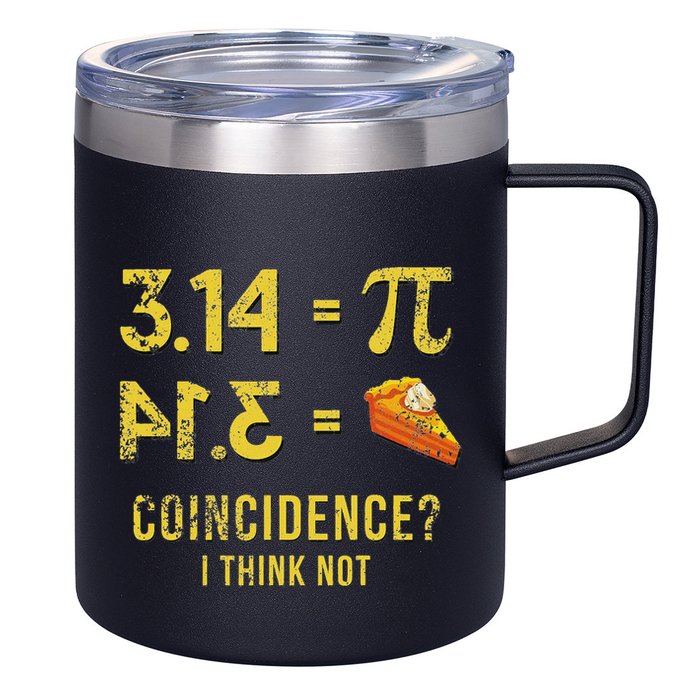 Pi 3 14 = Pie Coincidence I Think Not Math Pun 12oz Stainless Steel Coffee Mug