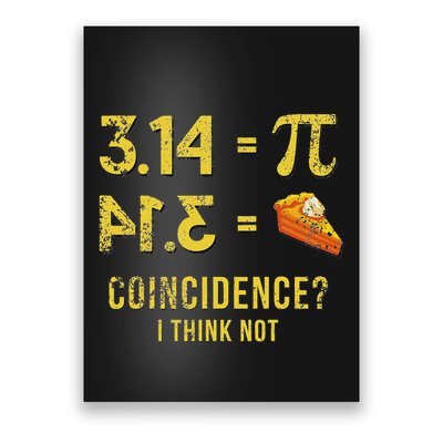 Pi 3 14 = Pie Coincidence I Think Not Math Pun Poster