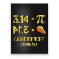Pi 3 14 = Pie Coincidence I Think Not Math Pun Poster
