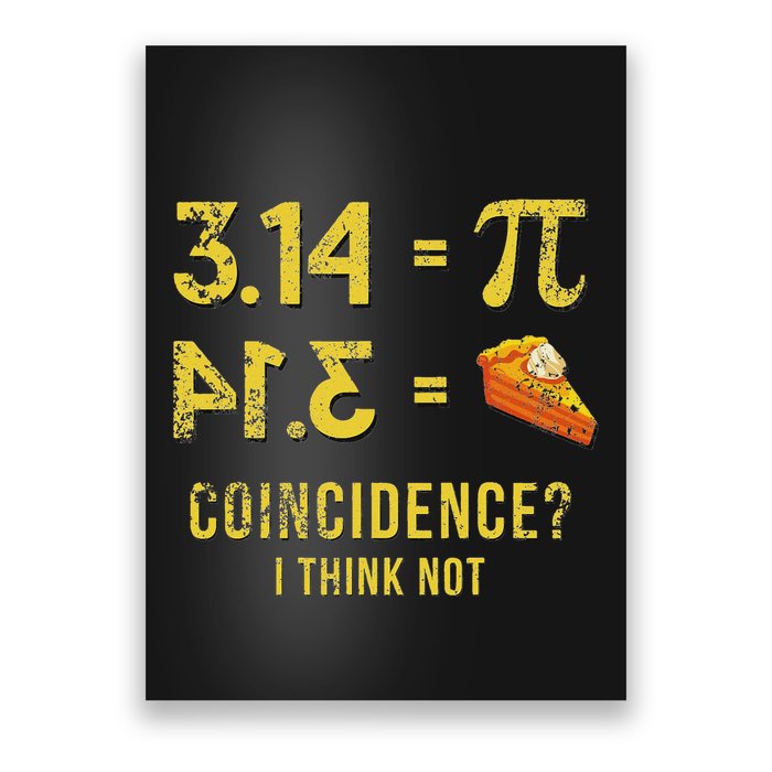 Pi 3 14 = Pie Coincidence I Think Not Math Pun Poster