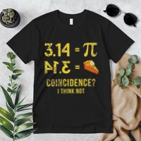 Pi 3 14 = Pie Coincidence I Think Not Math Pun Premium T-Shirt