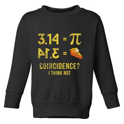 Pi 3 14 = Pie Coincidence I Think Not Math Pun Toddler Sweatshirt