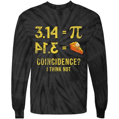 Pi 3 14 = Pie Coincidence I Think Not Math Pun Tie-Dye Long Sleeve Shirt