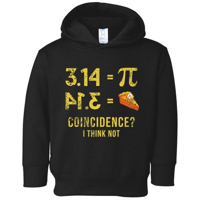 Pi 3 14 = Pie Coincidence I Think Not Math Pun Toddler Hoodie