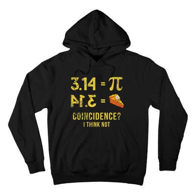 Pi 3 14 = Pie Coincidence I Think Not Math Pun Tall Hoodie