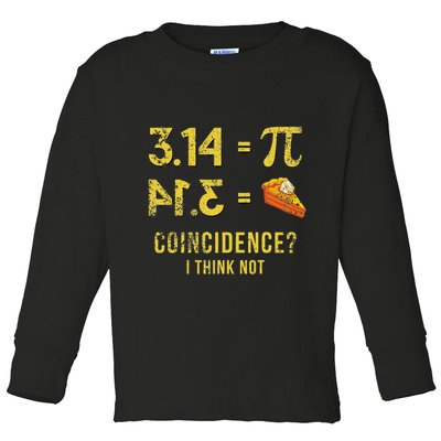 Pi 3 14 = Pie Coincidence I Think Not Math Pun Toddler Long Sleeve Shirt