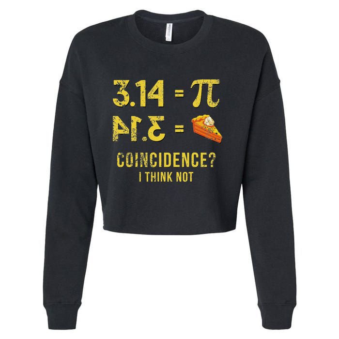 Pi 3 14 = Pie Coincidence I Think Not Math Pun Cropped Pullover Crew
