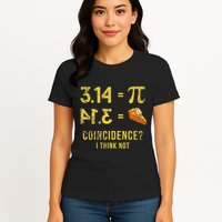 Pi 3 14 = Pie Coincidence I Think Not Math Pun Womens T-Shirt