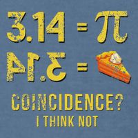 Pi 3 14 = Pie Coincidence I Think Not Math Pun Garment-Dyed Sweatshirt