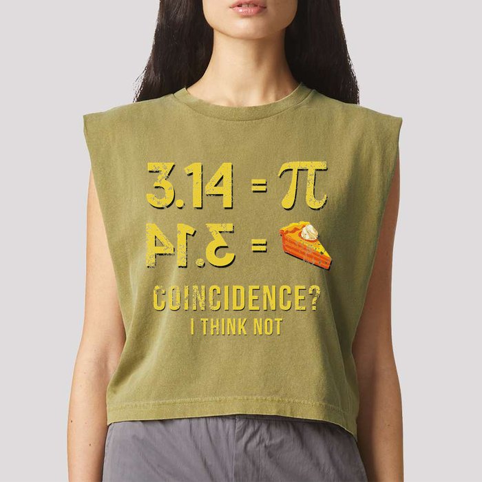 Pi 3 14 = Pie Coincidence I Think Not Math Pun Garment-Dyed Women's Muscle Tee