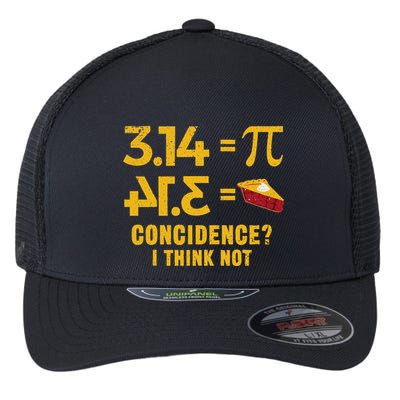 Pi 3 14 = Pie Coincidence I Think Not Math Pun Flexfit Unipanel Trucker Cap