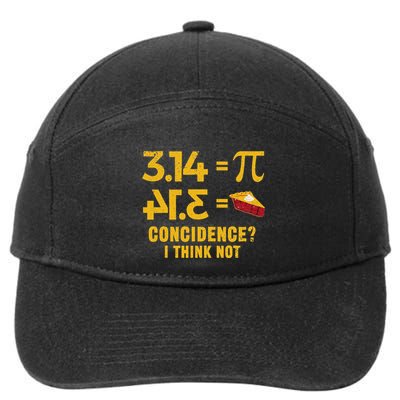 Pi 3 14 = Pie Coincidence I Think Not Math Pun 7-Panel Snapback Hat