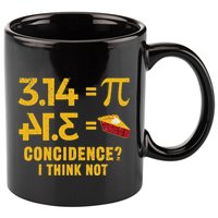 Pi 3 14 = Pie Coincidence I Think Not Math Pun 11oz C Handle Ceramic Mug