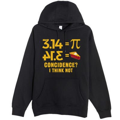 Pi 3 14 = Pie Coincidence I Think Not Math Pun Premium Pullover Hoodie
