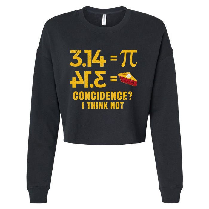 Pi 3 14 = Pie Coincidence I Think Not Math Pun Cropped Pullover Crew