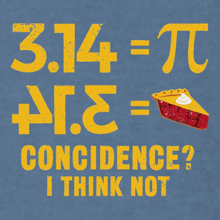 Pi 3 14 = Pie Coincidence I Think Not Math Pun Garment-Dyed Sweatshirt