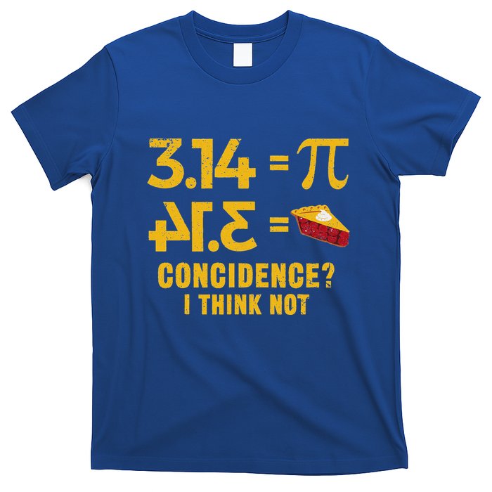 Pi 3 14 = Pie Coincidence I Think Not Math Pun T-Shirt
