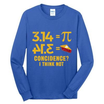 Pi 3 14 = Pie Coincidence I Think Not Math Pun Tall Long Sleeve T-Shirt