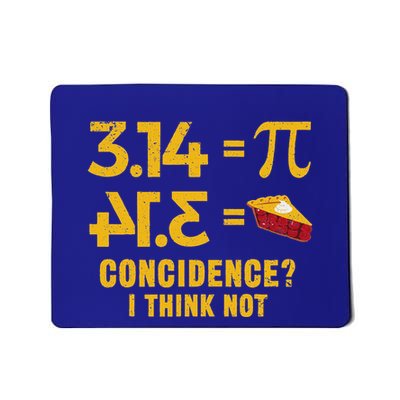Pi 3 14 = Pie Coincidence I Think Not Math Pun Mousepad