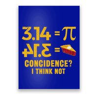 Pi 3 14 = Pie Coincidence I Think Not Math Pun Poster