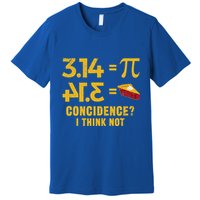 Pi 3 14 = Pie Coincidence I Think Not Math Pun Premium T-Shirt