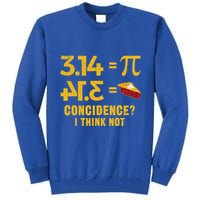 Pi 3 14 = Pie Coincidence I Think Not Math Pun Tall Sweatshirt