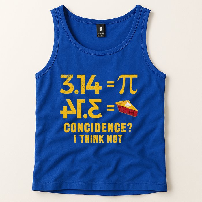 Pi 3 14 = Pie Coincidence I Think Not Math Pun Tank Top