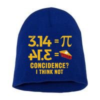 Pi 3 14 = Pie Coincidence I Think Not Math Pun Short Acrylic Beanie