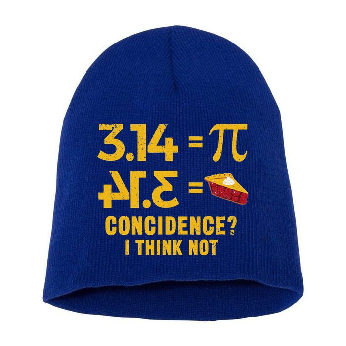Pi 3 14 = Pie Coincidence I Think Not Math Pun Short Acrylic Beanie