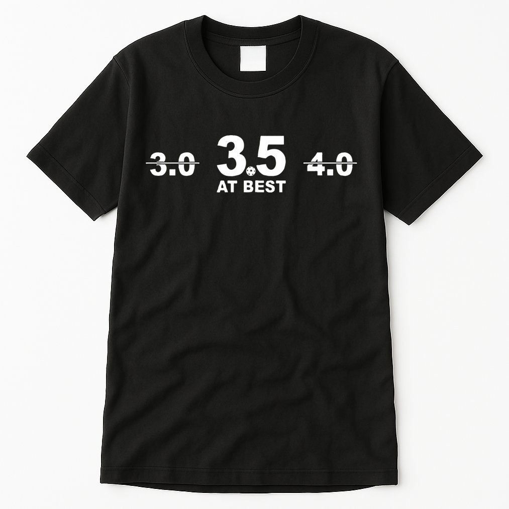 Pickleball 3.5 At Best Tall T-Shirt