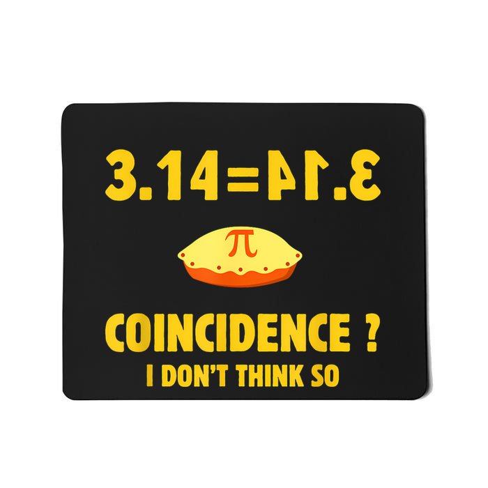 Pi 3.14 Equals Pie Not A Coincidence Funny Math Pun Pi Day Mousepad