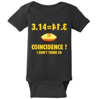 Pi 3.14 Equals Pie Not A Coincidence Funny Math Pun Pi Day Baby Bodysuit