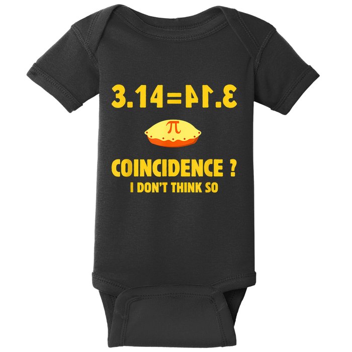 Pi 3.14 Equals Pie Not A Coincidence Funny Math Pun Pi Day Baby Bodysuit