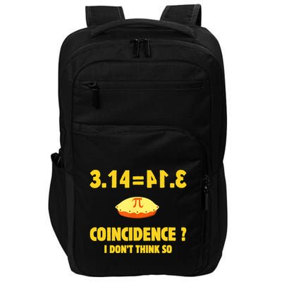 Pi 3.14 Equals Pie? Not A Coincidence Funny Math Pun Pi Day Impact Tech Backpack