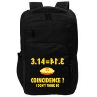 Pi 3.14 Equals Pie? Not A Coincidence Funny Math Pun Pi Day Impact Tech Backpack