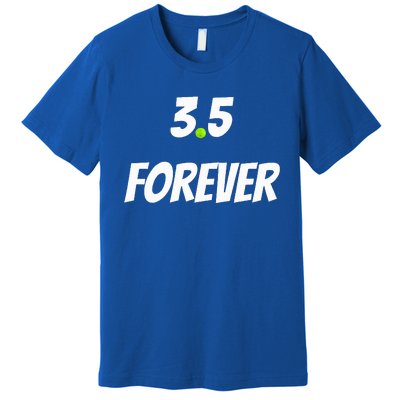 Pickleball 3.5 Forever Premium T-Shirt