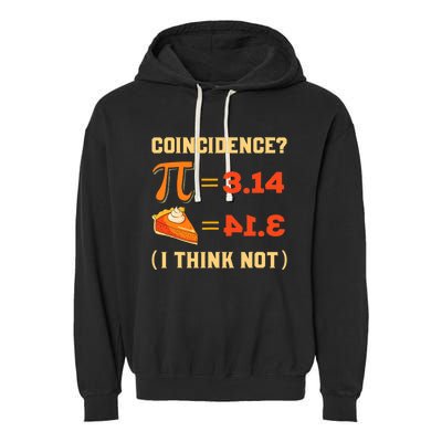 Pi 3,14 = Pie Coincidence? I Think Not Pun Math Nerd Pi Day Garment-Dyed Fleece Hoodie