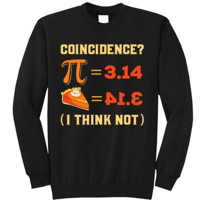 Pi 3,14 = Pie Coincidence? I Think Not Pun Math Nerd Pi Day Sweatshirt