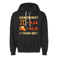 Pi 3,14 = Pie Coincidence I Think Not Pun Math Nerd Pi Day Garment-Dyed Fleece Hoodie