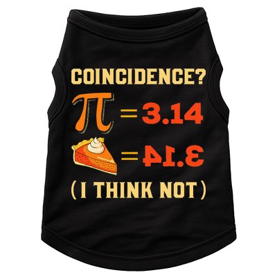 Pi 3,14 = Pie Coincidence I Think Not Pun Math Nerd Pi Day Doggie Tank