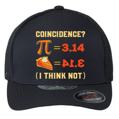 Pi 3,14 = Pie Coincidence I Think Not Pun Math Nerd Pi Day Flexfit Unipanel Trucker Cap