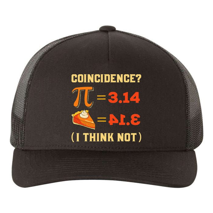 Pi 3,14 = Pie Coincidence I Think Not Pun Math Nerd Pi Day Yupoong Adult 5-Panel Trucker Hat