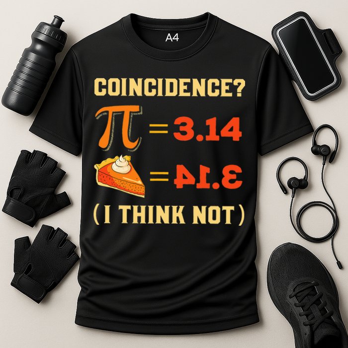 Pi 3,14 = Pie Coincidence I Think Not Pun Math Nerd Pi Day Performance Shirt