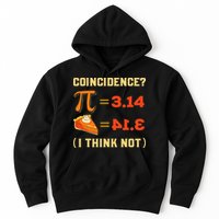 Pi 3,14 = Pie Coincidence I Think Not Pun Math Nerd Pi Day Hoodie