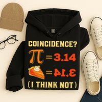 Pi 3,14 = Pie Coincidence I Think Not Pun Math Nerd Pi Day Hoodie