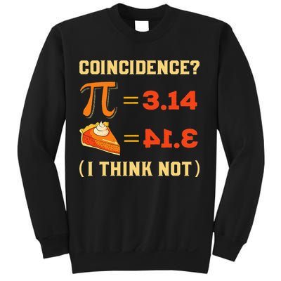 Pi 3,14 = Pie Coincidence I Think Not Pun Math Nerd Pi Day Sweatshirt